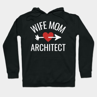 Wife Mom Architect Gift Idea Hoodie